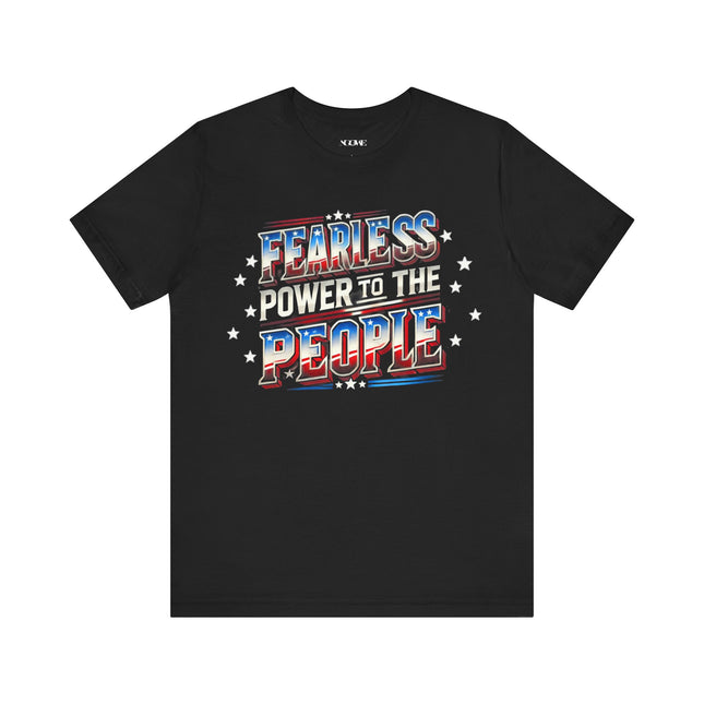 Fearless Power to the People Unisex Short Sleeve Tee - Bold Political Statement Shirt - NGOWE STORE