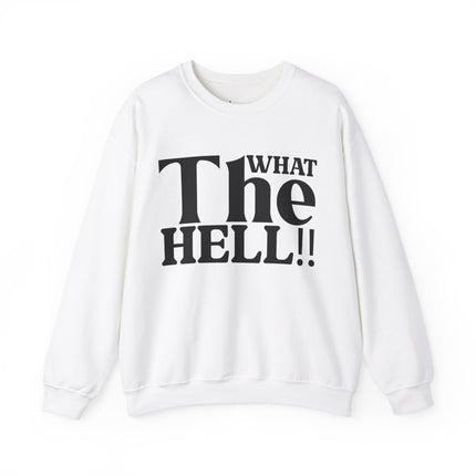 What The Hell Unisex Heavy Blend™ Crewneck Sweatshirt - NGOWE STORE