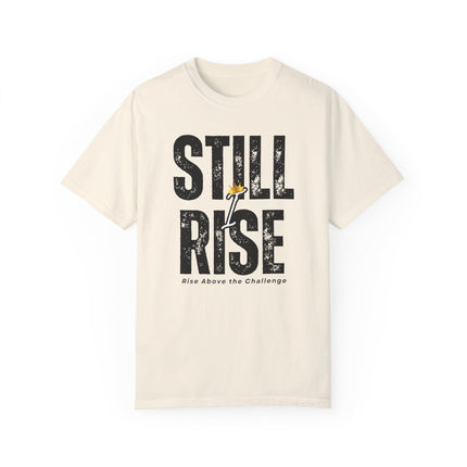 Inspirational Unisex Garment-Dyed T-shirt - 'Still Rise' Motivational Tee - NGOWE STORE