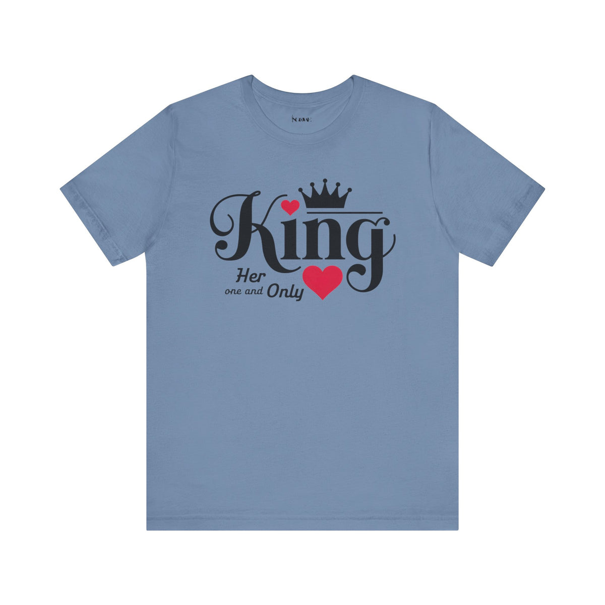 King Her One And Only Short Sleeve Tee - Love and Romance T-Shirt for Couples - NGOWE STORE