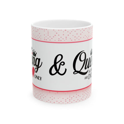 King & Queen Only One Ceramic Mug, (11oz, 15oz)