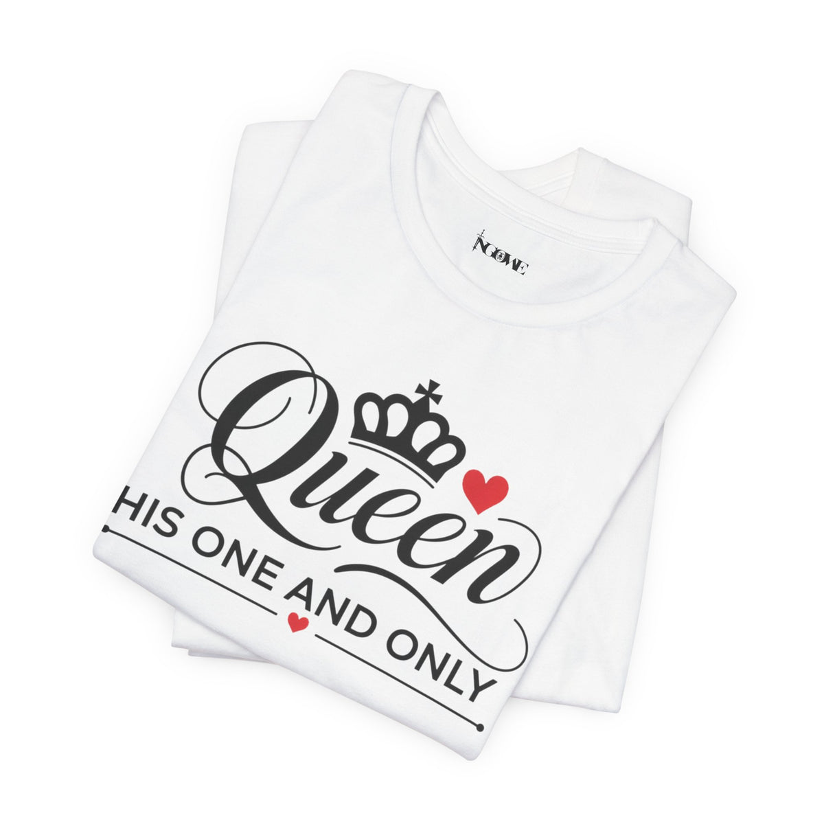 Queen His One and Only Unisex T-Shirt - NGOWE STORE