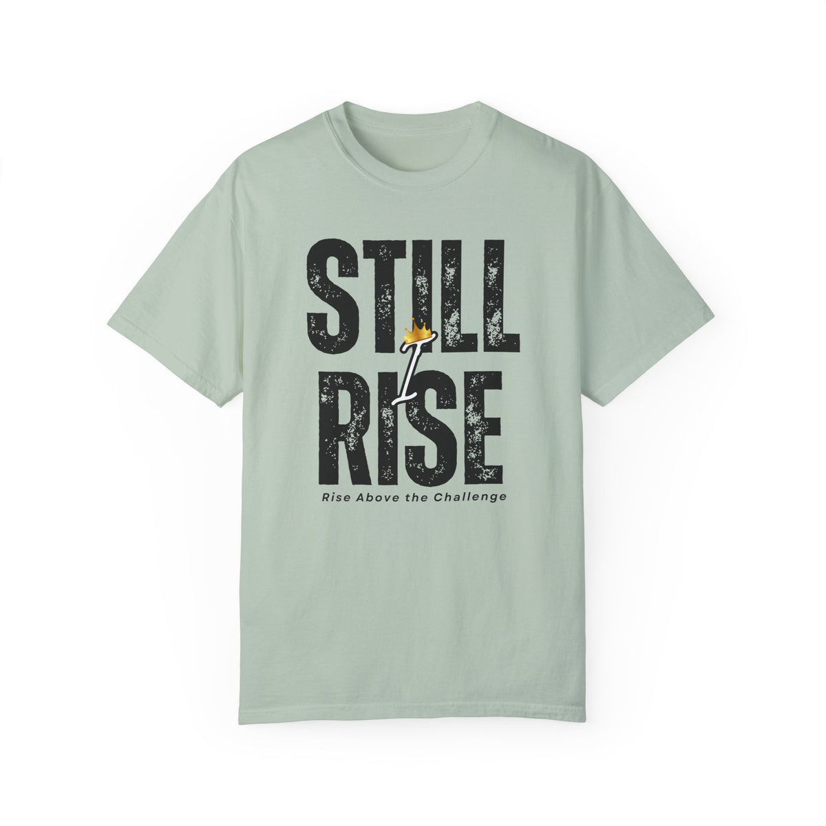 Inspirational Unisex Garment-Dyed T-shirt - 'Still Rise' Motivational Tee - NGOWE STORE