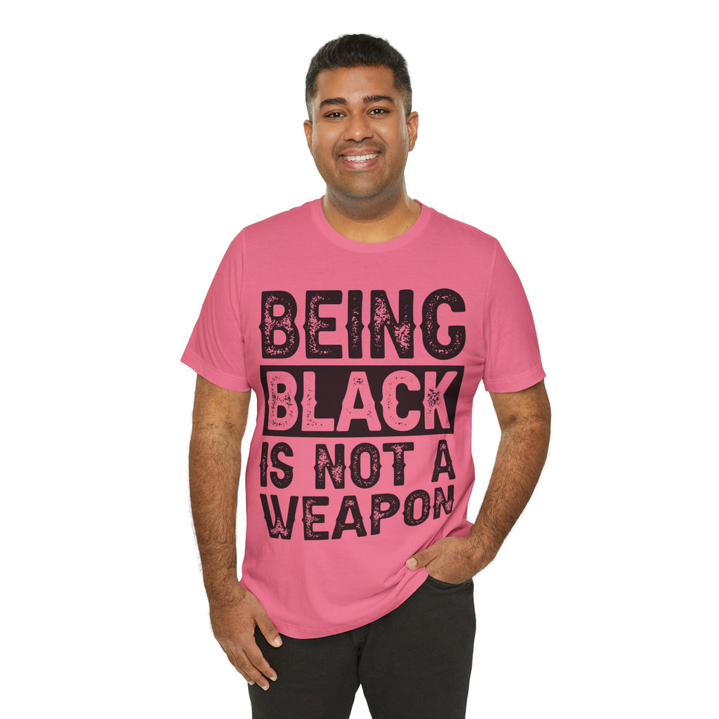 Being Black Not  A Weapon - Unisex Jersey Short Sleeve Tee - NGOWE STORE
