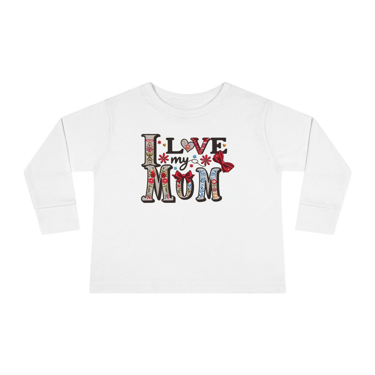 I Love My Mom Toddler Long Sleeve Tee - NGOWE STORE