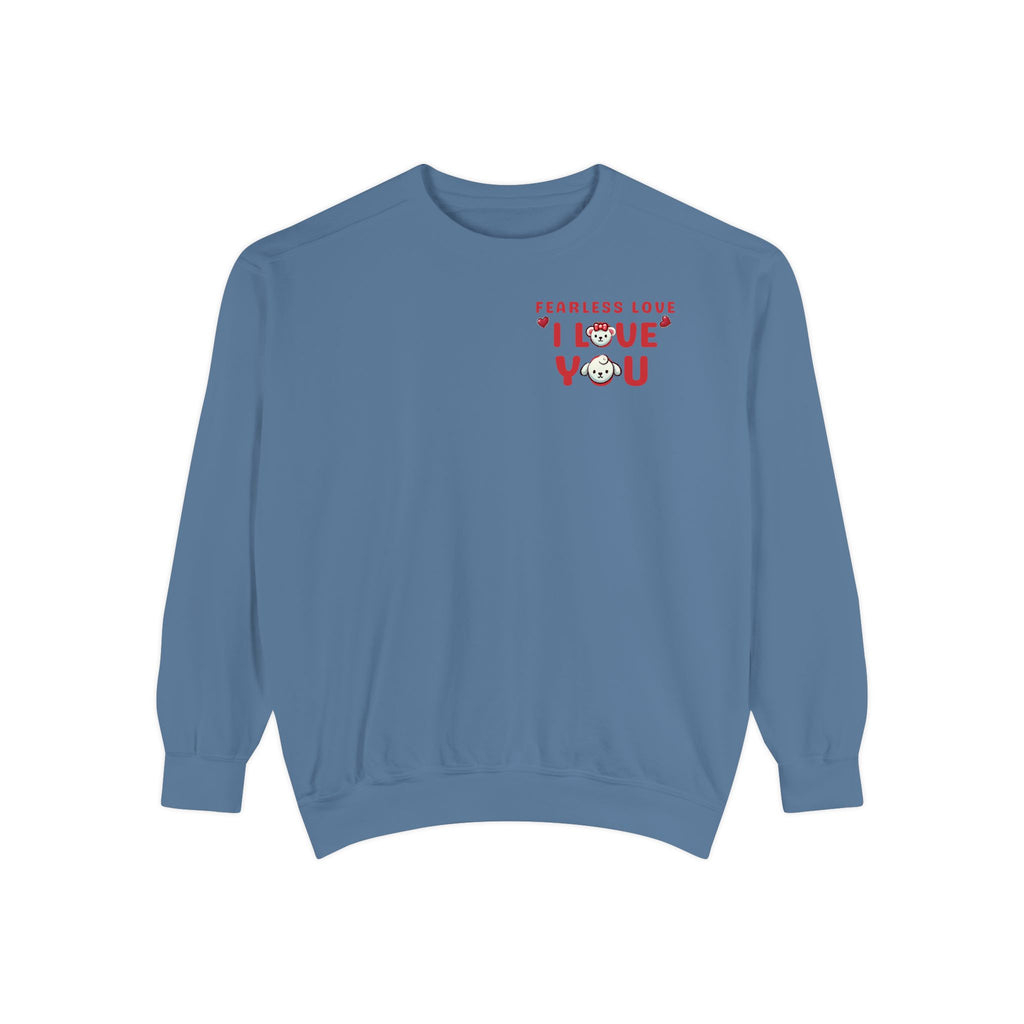 Fearless Love Unisex Garment-Dyed Sweatshirt - NGOWE STORE