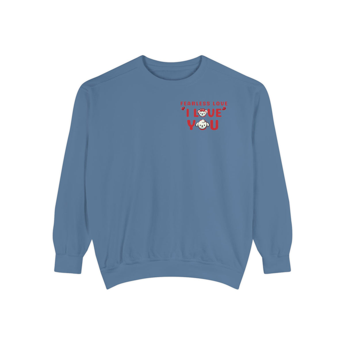 Fearless Love Unisex Garment-Dyed Sweatshirt - NGOWE STORE