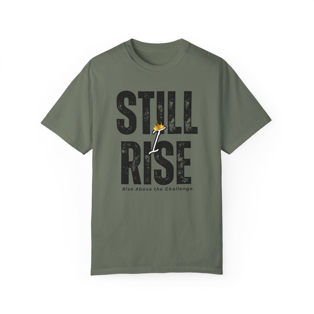 Inspirational Unisex Garment-Dyed T-shirt - 'Still Rise' Motivational Tee - NGOWE STORE