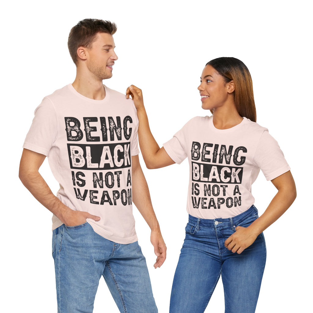 Being Black Not  A Weapon - Unisex Jersey Short Sleeve Tee - NGOWE STORE