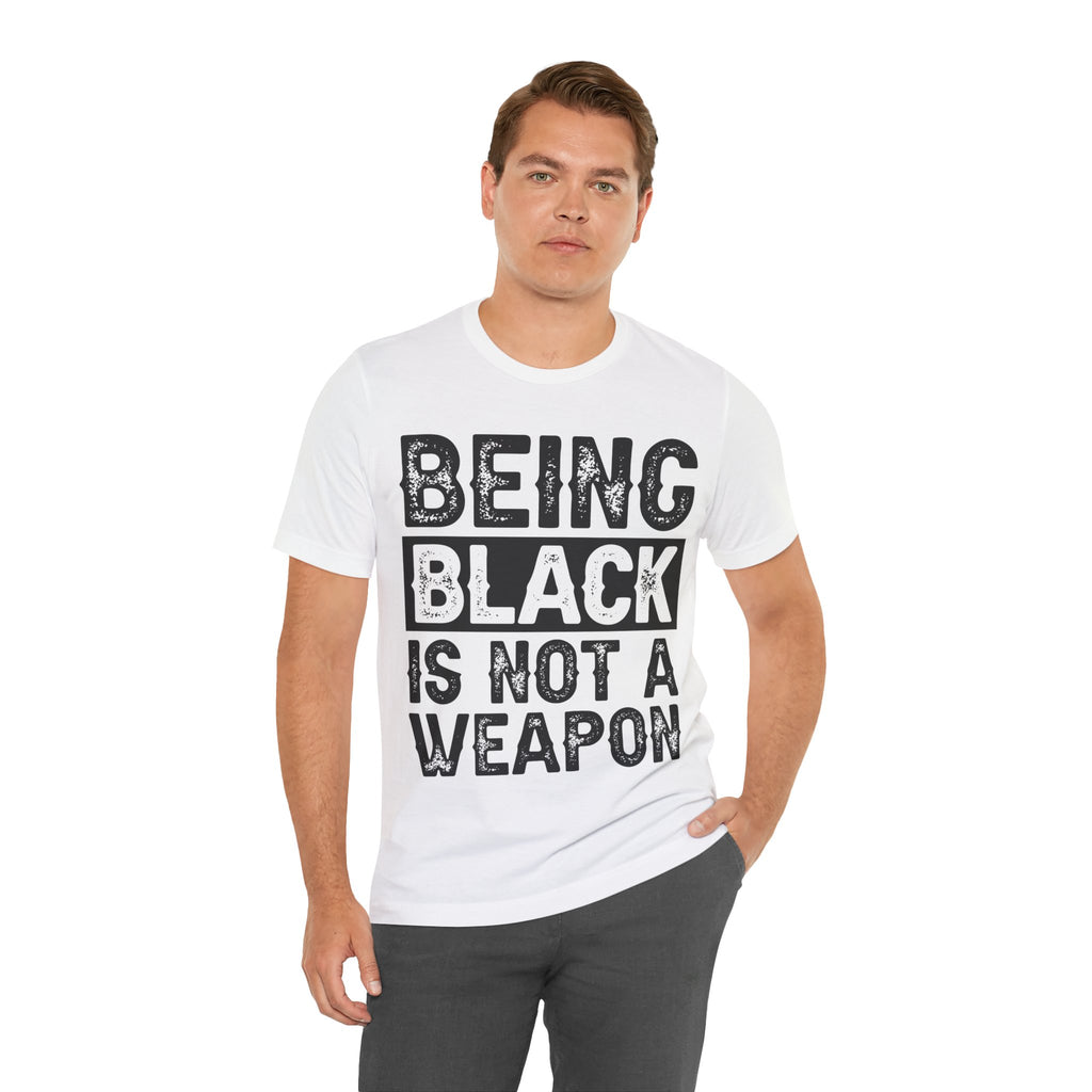 Being Black Not  A Weapon - Unisex Jersey Short Sleeve Tee - NGOWE STORE