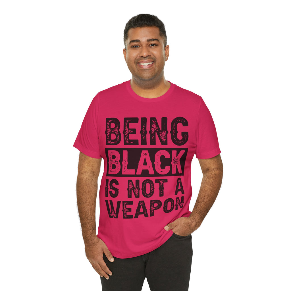 Being Black Not  A Weapon - Unisex Jersey Short Sleeve Tee - NGOWE STORE