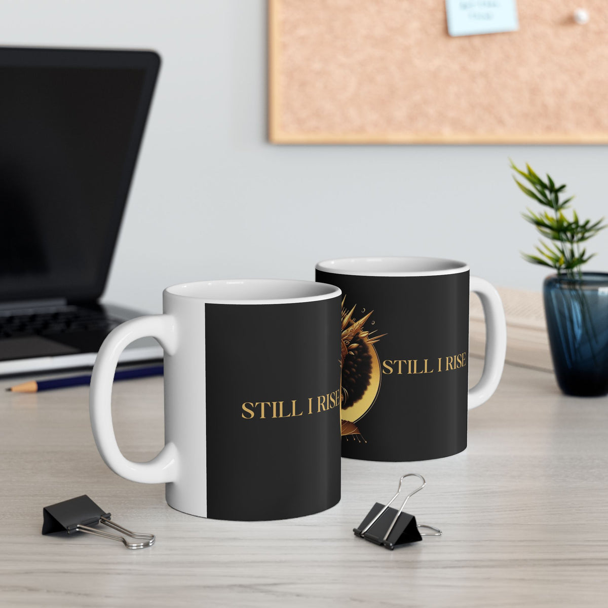 Still I Rise Ceramic Mug 11oz - NGOWE STORE