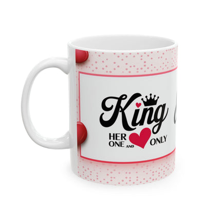 King & Queen Only One Ceramic Mug, (11oz, 15oz)