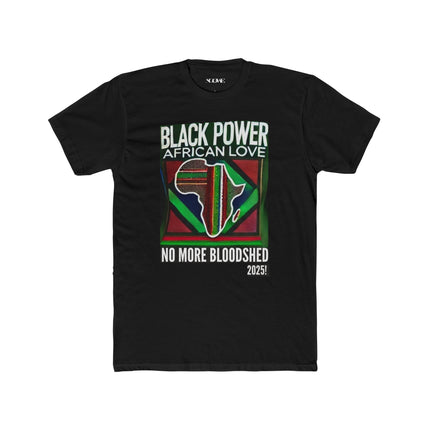 Black Power African Love Unisex Cotton Crew Tee - No More Bloodshed 2025 - NGOWE STORE