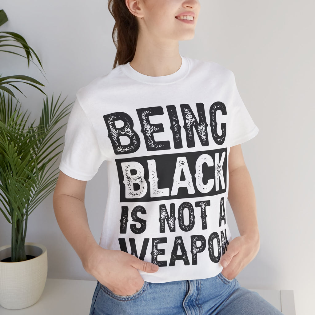 Being Black Not  A Weapon - Unisex Jersey Short Sleeve Tee - NGOWE STORE