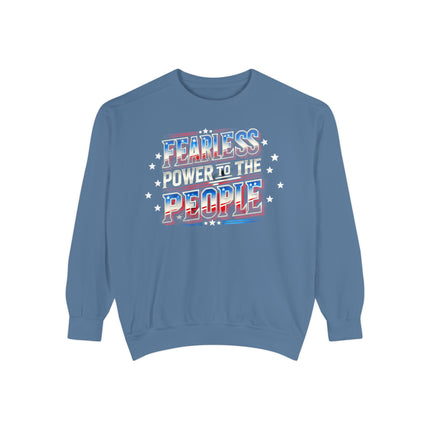 Fearless Power to the People Unisex Garment-Dyed Sweatshirt