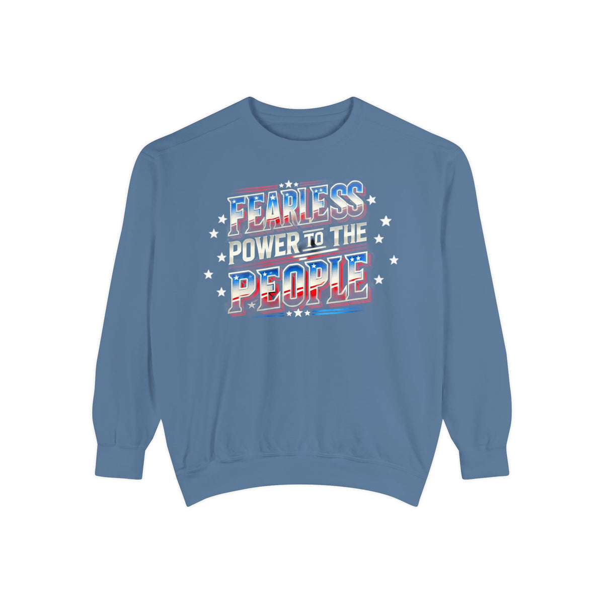 Fearless Power to the People Unisex Garment-Dyed Sweatshirt - NGOWE STORE
