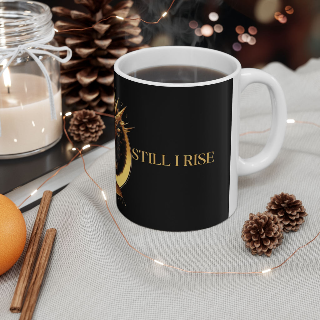 Still I Rise Ceramic Mug 11oz - NGOWE STORE