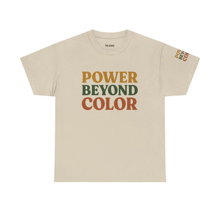 Power Beyond Color Unisex Heavy Cotton Tee, Motivational Shirt, Casual Wear, Gift for Him/Her, Affirmation Tee, Inclusive Fashion - NGOWE STORE