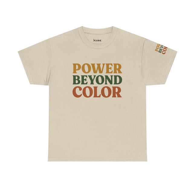 Power Beyond Color Unisex Heavy Cotton Tee, Motivational Shirt, Casual Wear, Gift for Him/Her, Affirmation Tee, Inclusive Fashion - NGOWE STORE