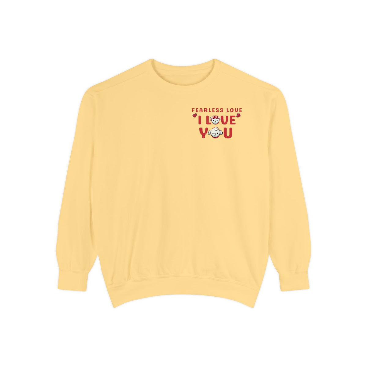 Fearless Love Unisex Garment-Dyed Sweatshirt - NGOWE STORE