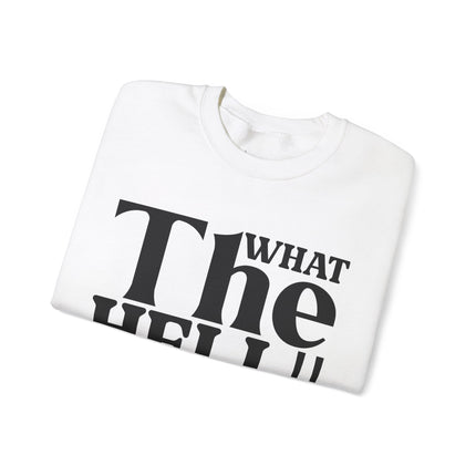 What The Hell Unisex Heavy Blend™ Crewneck Sweatshirt