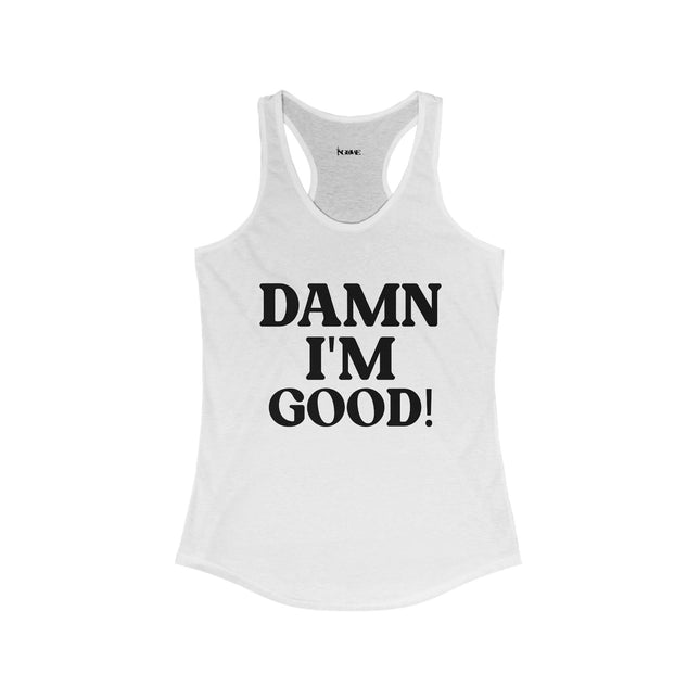 Damn I'm Good Women's Tank Top - NGOWE STORE