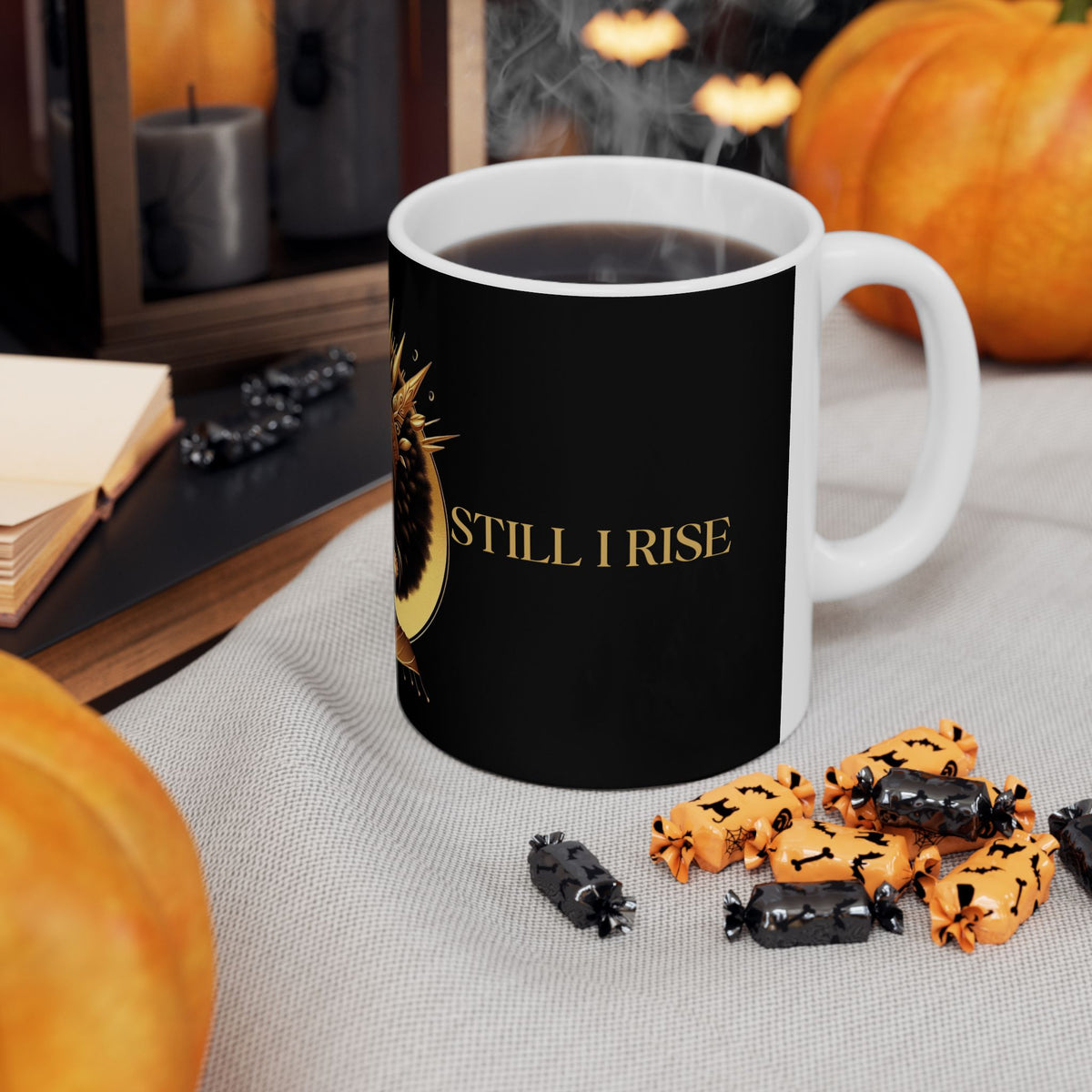 Still I Rise Ceramic Mug 11oz - NGOWE STORE