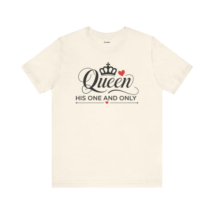 Queen His One and Only Unisex T-Shirt