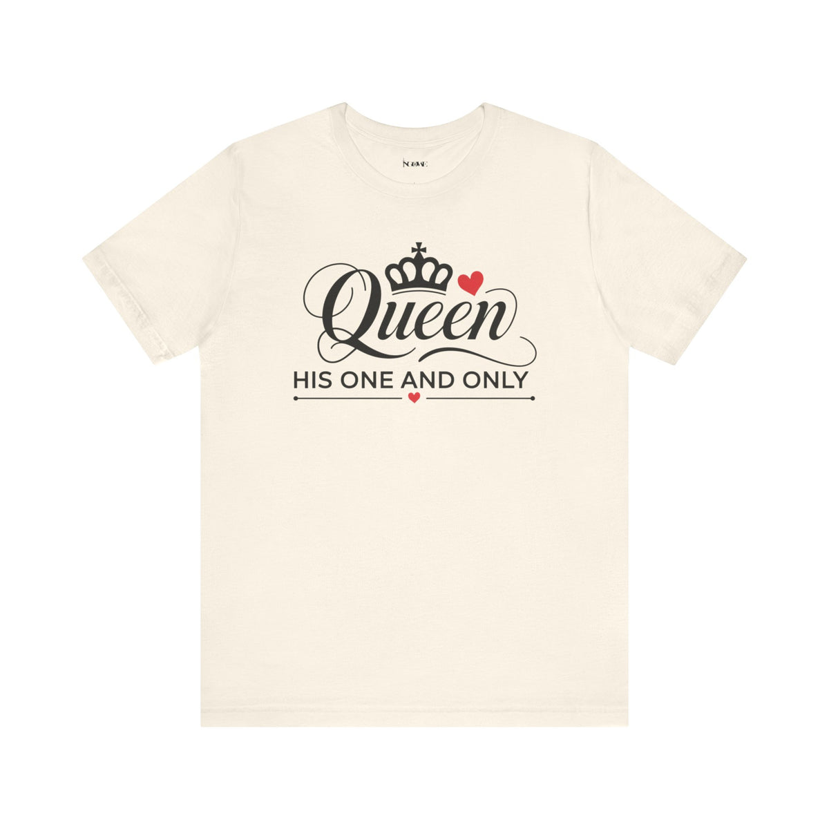 Queen His One and Only Unisex T-Shirt - NGOWE STORE