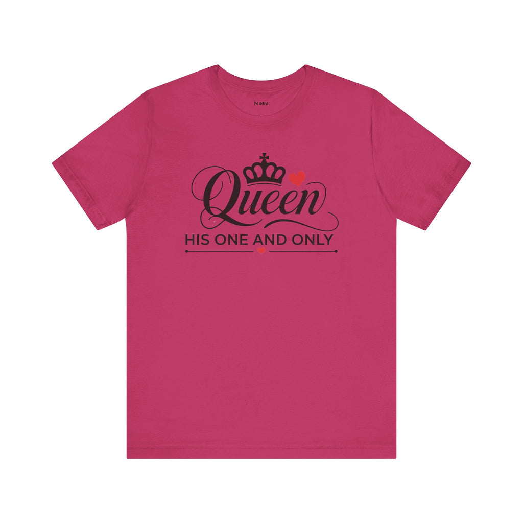 Queen His One and Only Unisex T-Shirt - NGOWE STORE