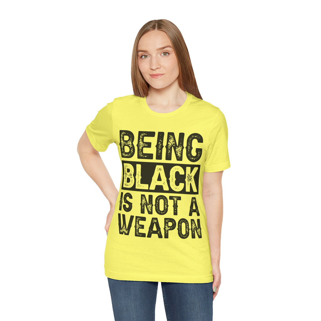 Being Black Not  A Weapon - Unisex Jersey Short Sleeve Tee - NGOWE STORE