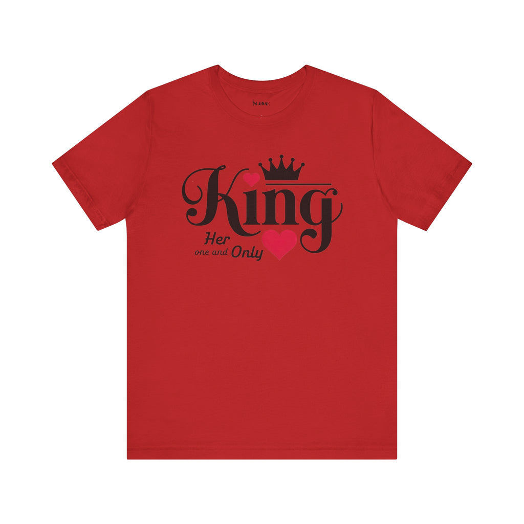 King Her One And Only Short Sleeve Tee - Love and Romance T-Shirt for Couples - NGOWE STORE