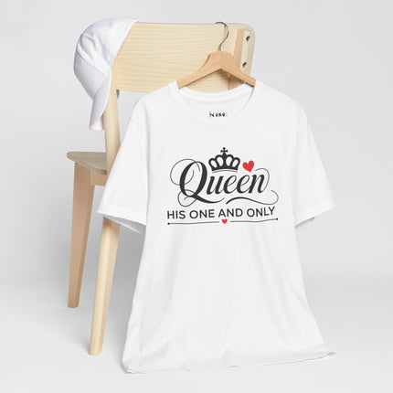 Queen His One and Only Unisex T-Shirt