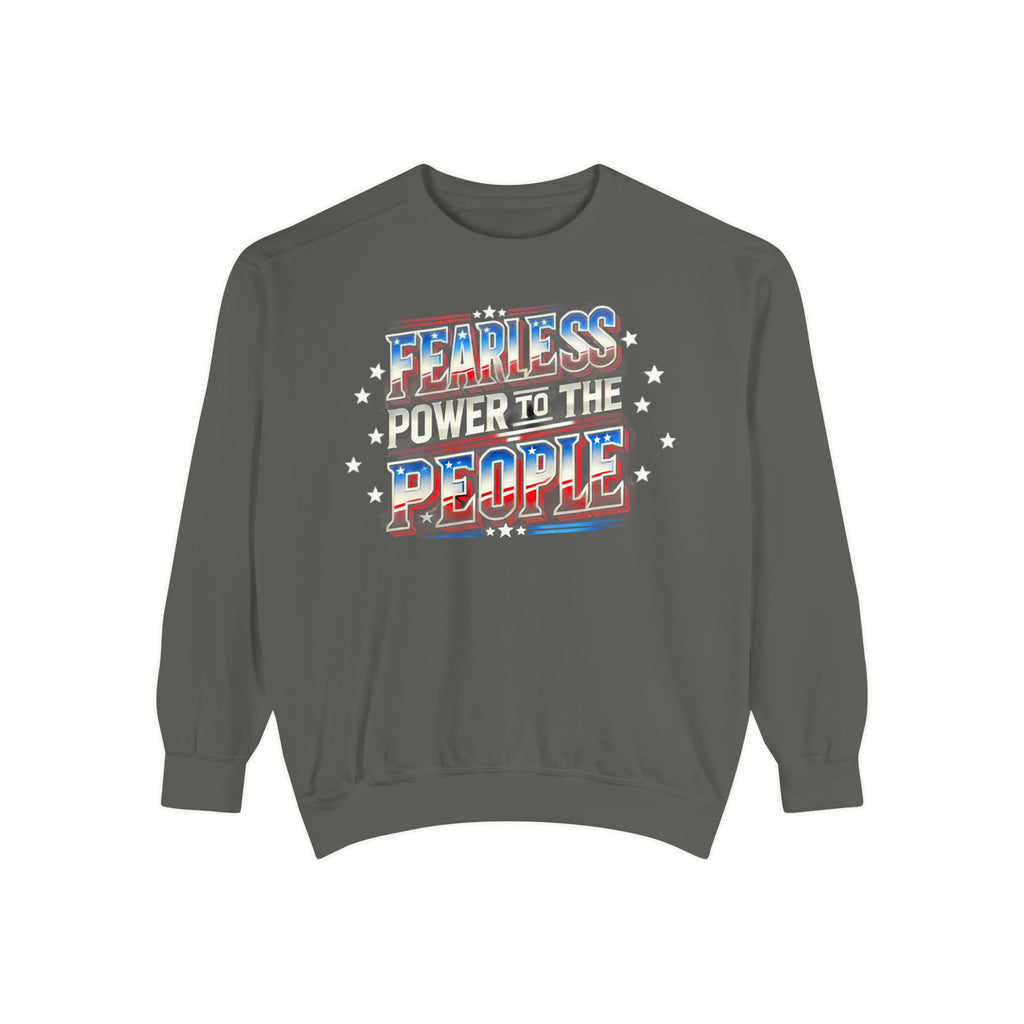 Fearless Power to the People Unisex Garment-Dyed Sweatshirt - NGOWE STORE