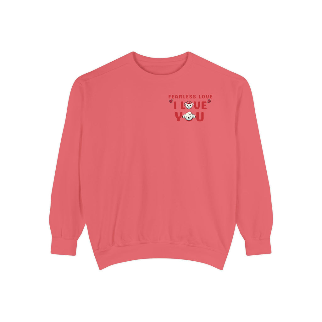 Fearless Love Unisex Garment-Dyed Sweatshirt - NGOWE STORE