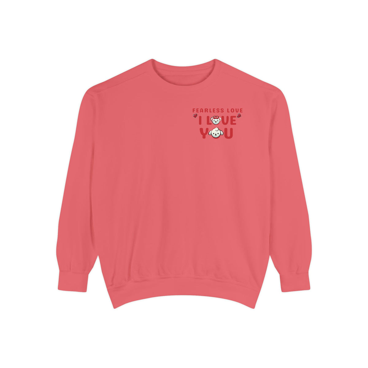 Fearless Love Unisex Garment-Dyed Sweatshirt - NGOWE STORE