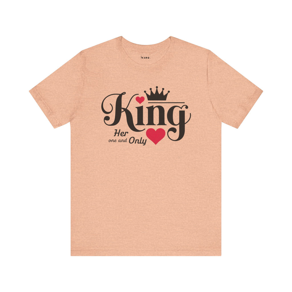 King Her One And Only Short Sleeve Tee - Love and Romance T-Shirt for Couples - NGOWE STORE