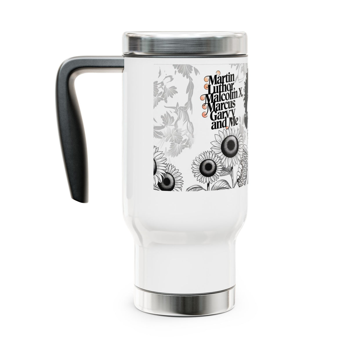 Martin, Malcolm, Marcus, and Me Stainless Steel Travel Mug with Handle, 14oz - NGOWE STORE