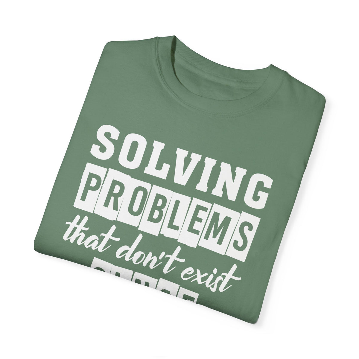 Suspect Solving Nonexistent Problem Unisex Garment-Dyed T-shirt - NGOWE STORE