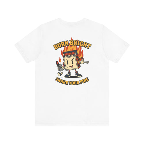 BUN DEM SUMMER 2025 - Unisex Tee, Share Your Fire T-Shirt, Motivational Graphic Tee, Casual Wear, Gift for Fire Enthusiasts, Energizing Apparel - NGOWE STORE