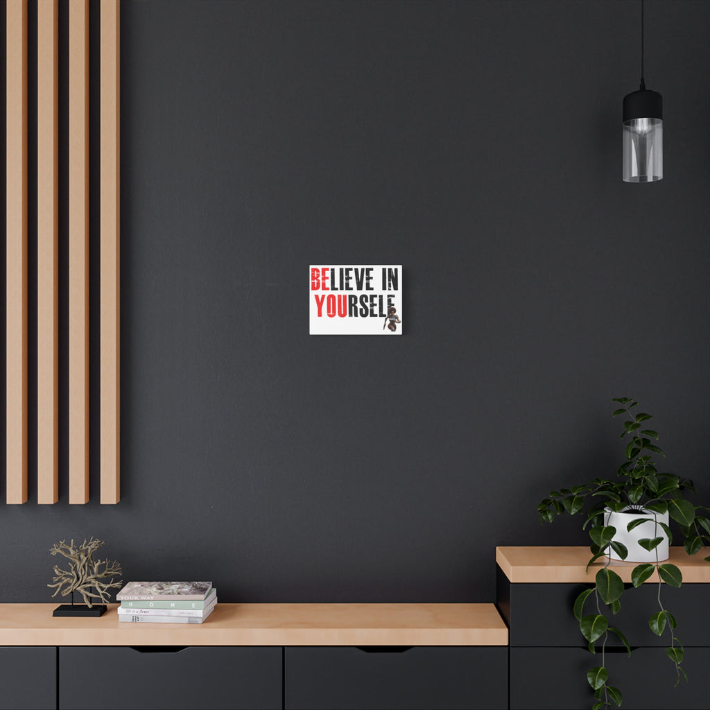 Believe In Yourself Matte Canvas, Stretched, 1.25" - NGOWE STORE