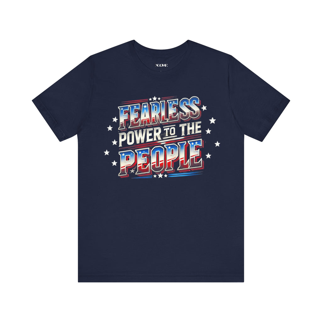 Fearless Power to the People Unisex Short Sleeve Tee - Bold Political Statement Shirt - NGOWE STORE