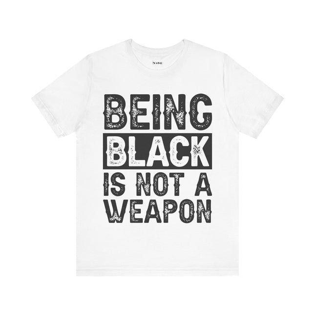 Being Black Not  A Weapon - Unisex Jersey Short Sleeve Tee - NGOWE STORE