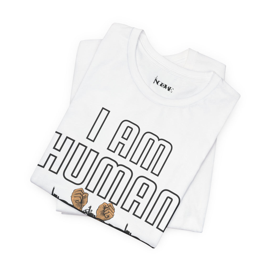 I AM HUMAN Unisex Jersey Tee - Empowerment & Humanity Message, Everyday Wear - NGOWE STORE