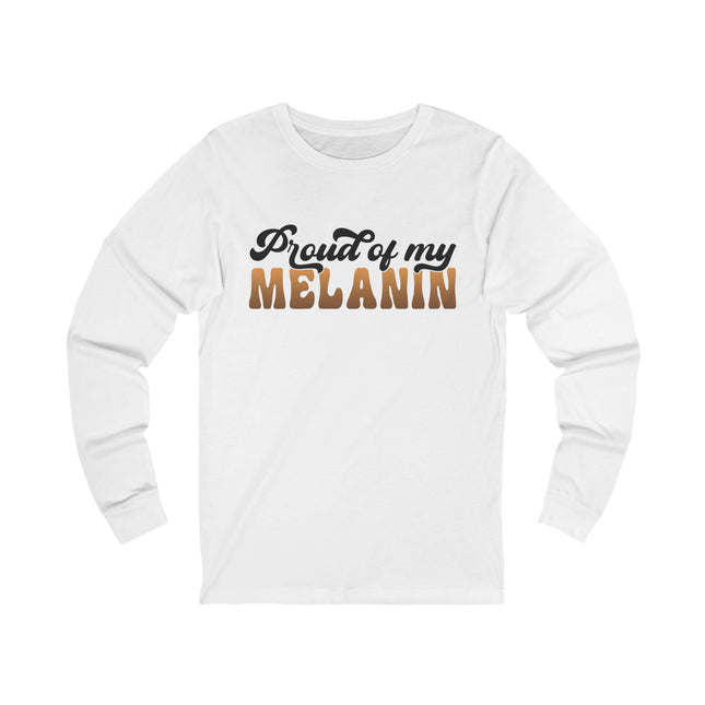 Proud of My Melanin Unisex Jersey Long Sleeve Tee - NGOWE STORE
