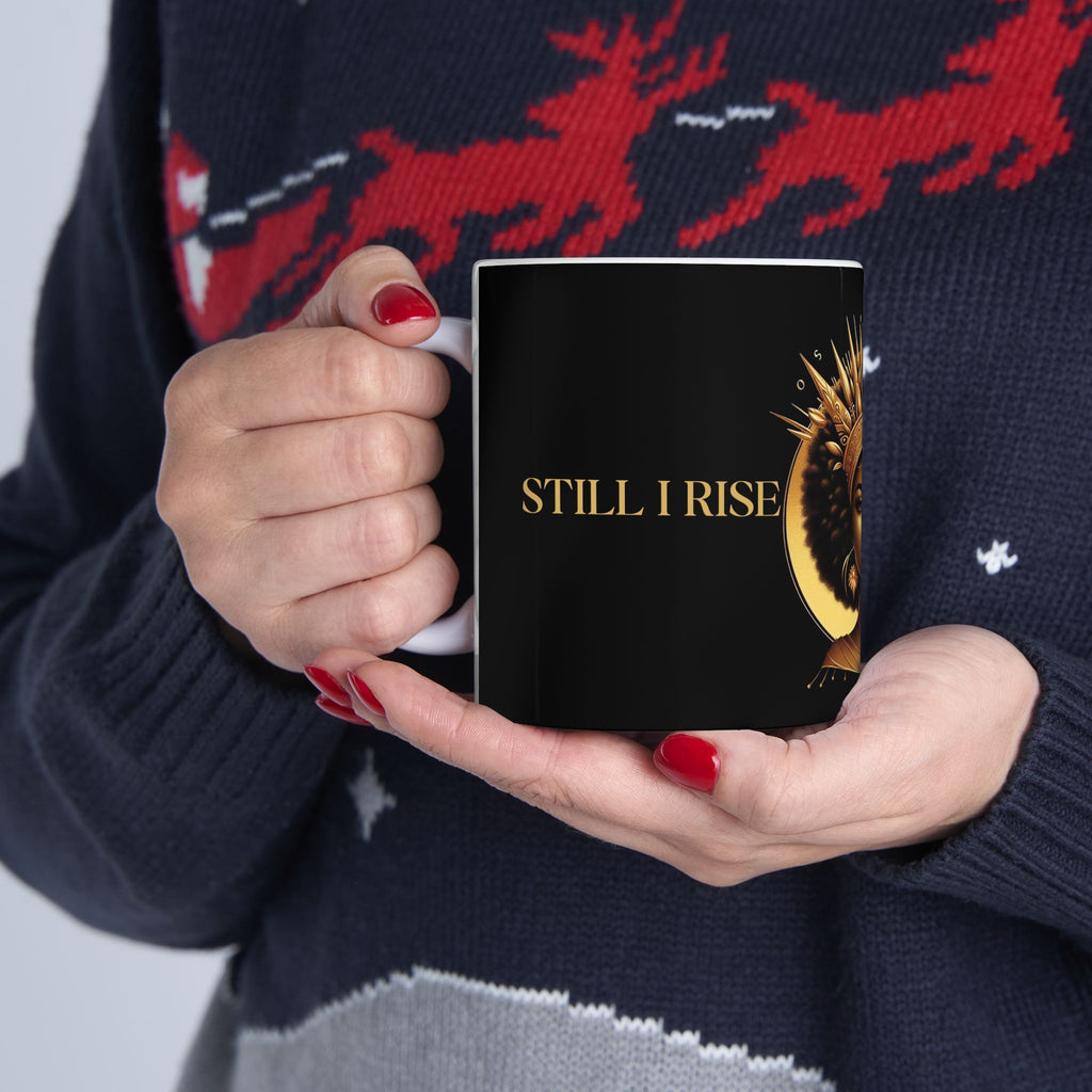 Still I Rise Ceramic Mug 11oz - NGOWE STORE