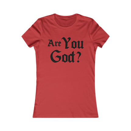 Are You God Women's Favorite Tee