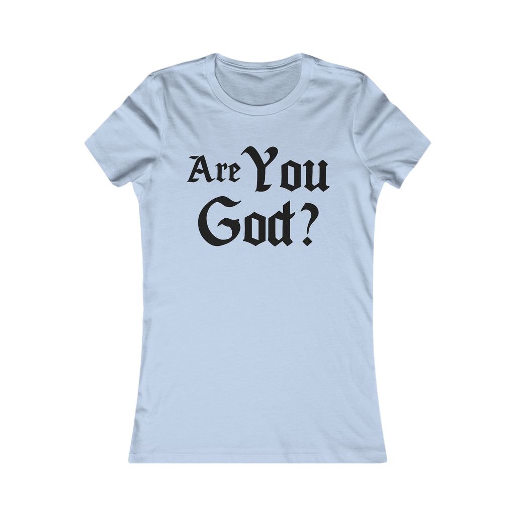 Are You God Women's Favorite Tee - NGOWE STORE