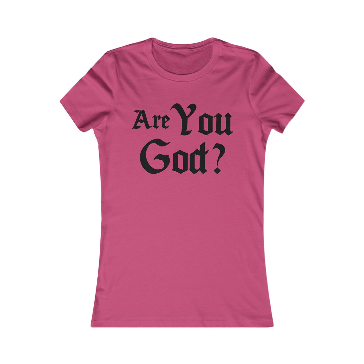 Are You God Women's Favorite Tee - NGOWE STORE
